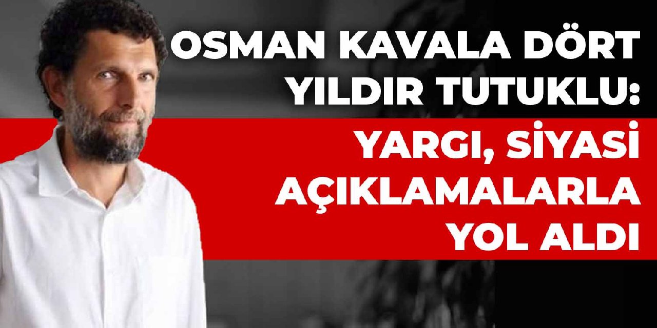 Osman Kavala Dort Yildir Tutuklu Yargi Siyasi Aciklamalarla Yol Aldi