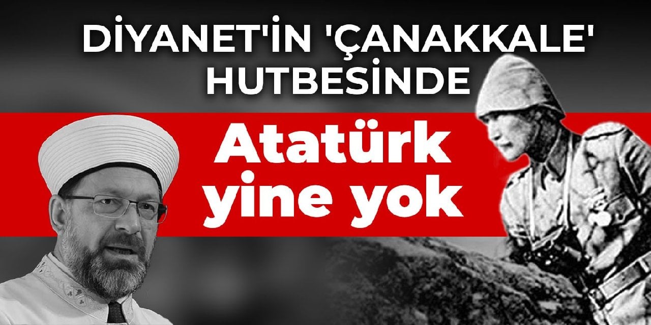 Diyanet'in 'Çanakkale' hutbesinde Atatürk yine yok