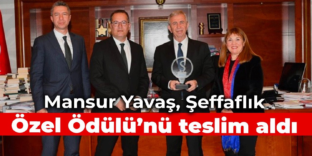 Mansur Yavaş, Şeffaflık Özel Ödülü'nü teslim aldı