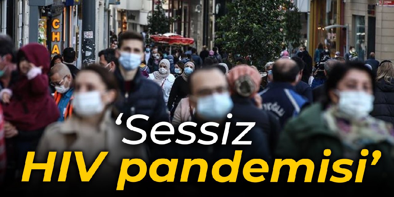 'Sessiz HIV pandemisi'