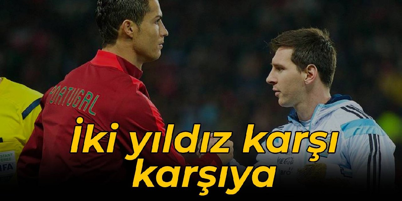 Messi Ve Ronaldo Karşı Karşıya Geliyor