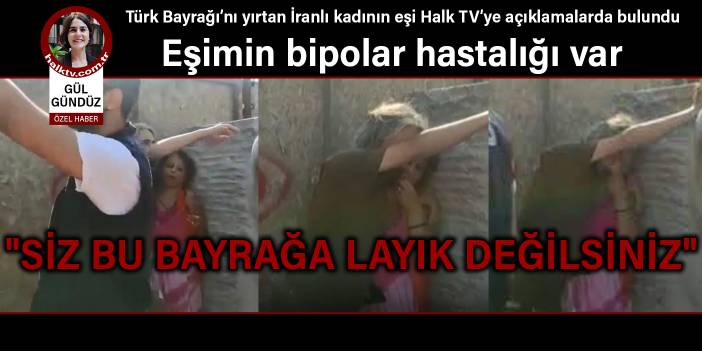 Bayrak yırtan İranlı kadının eşi: "Siz bu bayrağa layık değilsiniz' demek istedi