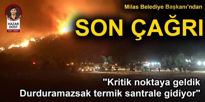 Belediye Başkan'ından son çağrı: "Kritik noktaya geldik, durduramazsak termik santrale gidiyor""