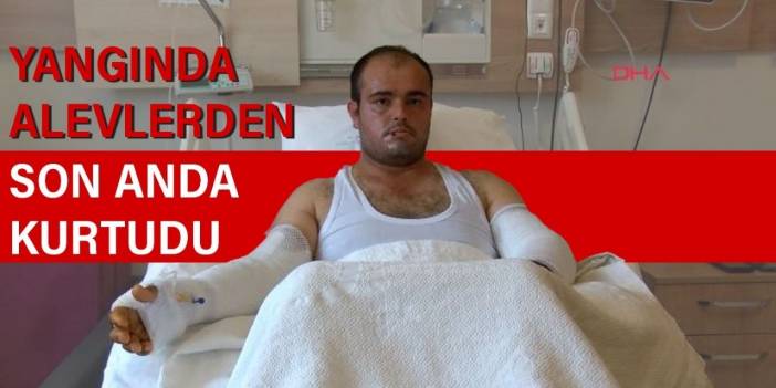 Yangında alevlerin arasında kalan belediye çalışanı yaşadıklarını anlattı