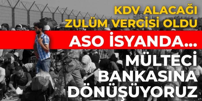 ASO'dan KDV isyanı: Zulüm, üretmeme vergisi haline geldi
