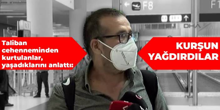 Taliban cehenneminden İstanbul'a