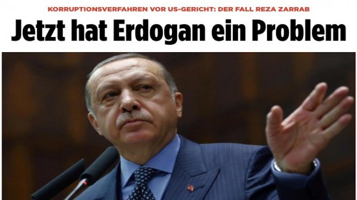 Zarrab Davası Avrupa basınında: Erdoğan'ın bir sorunu var!