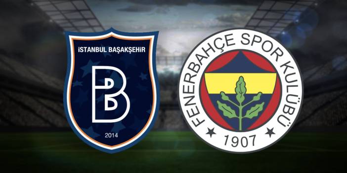 Başakşehir-Fenerbahçe maçı muhtemel 11'leri...