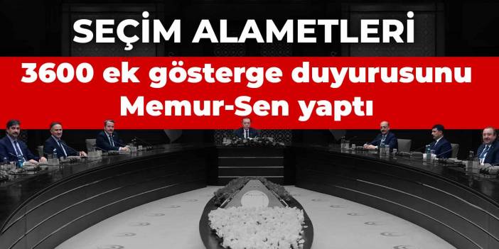 Seçim alametleri... 3600 ek gösterge duyurusunu Memur-Sen yaptı