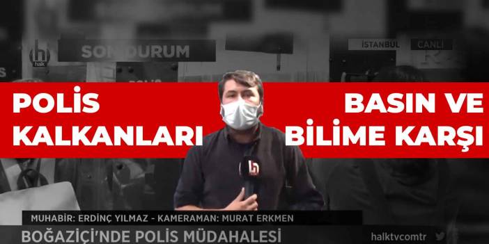 Polis kalkanları bilim ve basına engel için kalktı