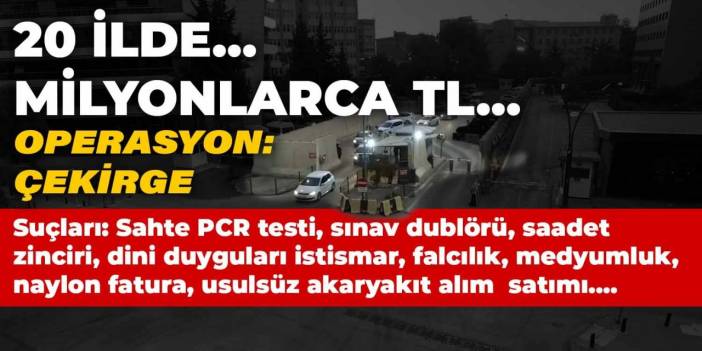 28 ilde ‘Çekirge’ operasyonu