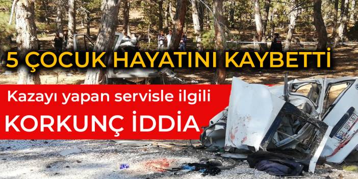 5 çocuğun öldüğü kaza ile ilgili korkunç iddia