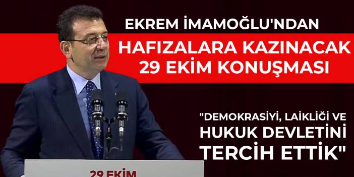 Ekrem İmamoğlu'nun ayakta alkışlanan 29 Ekim konuşması...