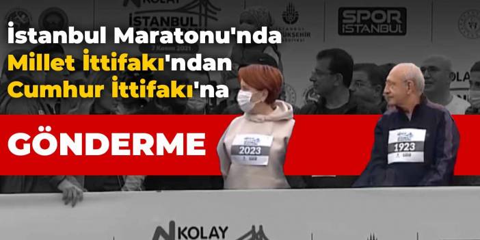 İstanbul Maratonu'nda Millet İttifakı'ndan Cumhur İttifakı'na gönderme