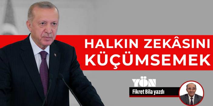 Halkın zekâsını küçümsemek