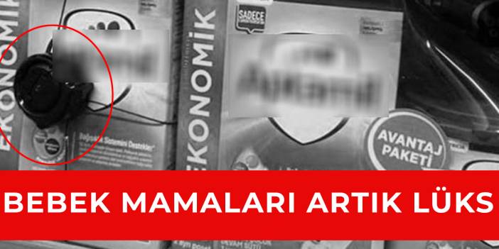 Bebek mamaları artık lüks