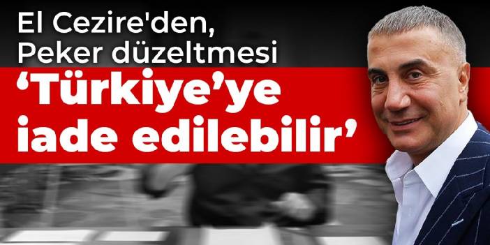 El Cezire'den, Peker düzeltmesi