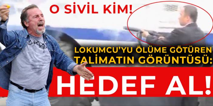 Lokumcu’yu ölüme götüren talimatın görüntüsü: Hedef Al!