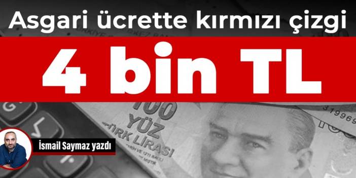 Asgari ücrette kırmızı çizgi 4 bin TL