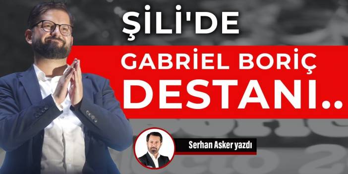 Şili'de Gabriel Boriç Destanı..