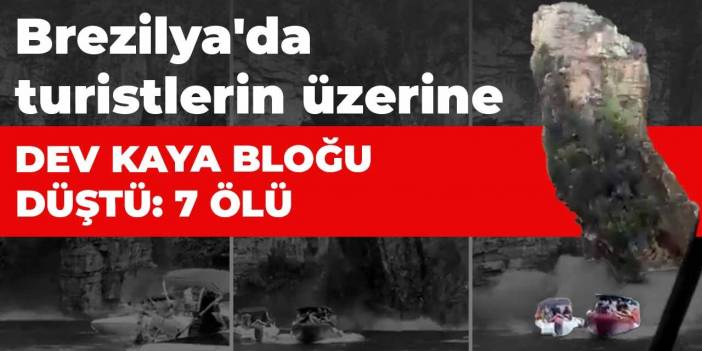 Brezilya'da turistlerin üzerine dev kaya bloğu düştü: 7 ölü