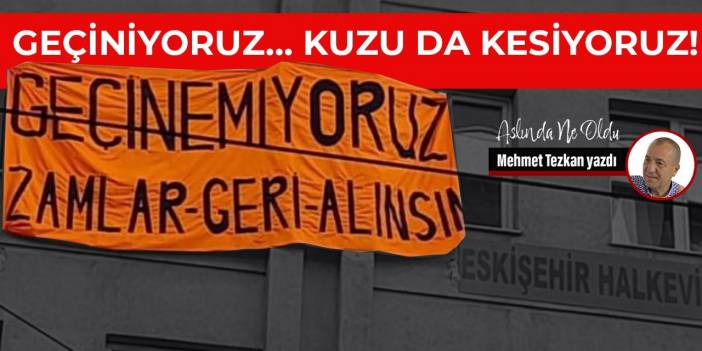 Geçiniyoruz… Kuzu da kesiyoruz!