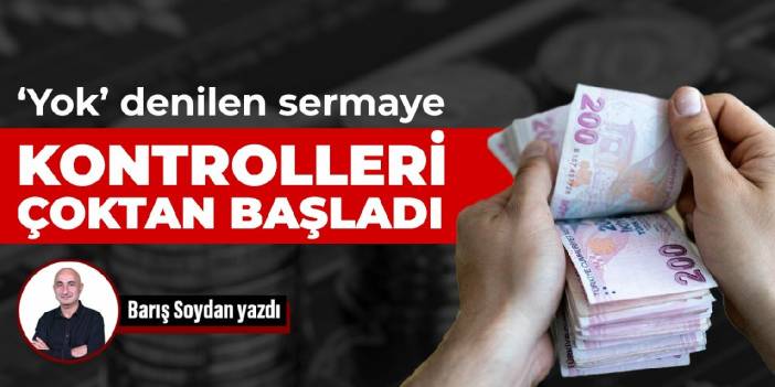 “Yok” denilen sermaye kontrolleri çoktan başladı