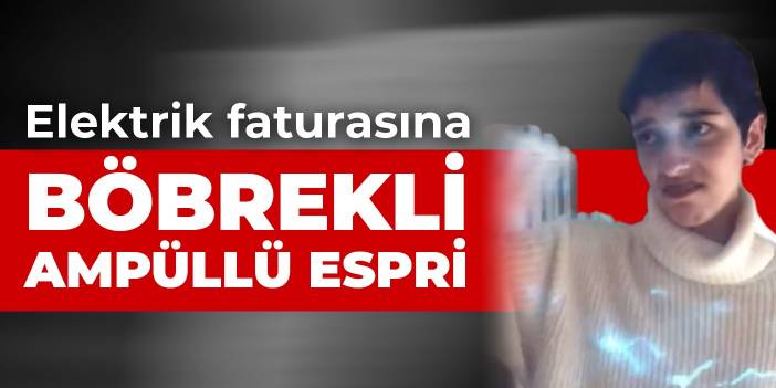 Elektrik faturasına böbrekli ampüllü espri