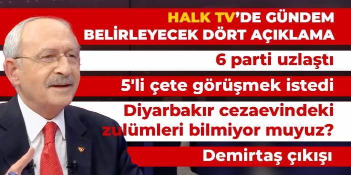 CHP Lideri Kılı&ccedil;daroğlu Halk TV'de konuştu