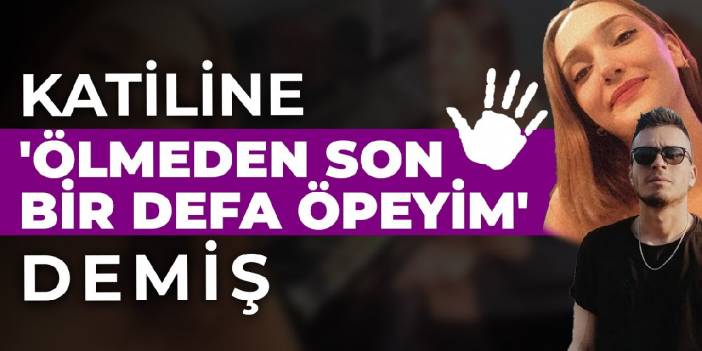 Katiline ‘Ölmeden son bir defa öpeyim’ demiş