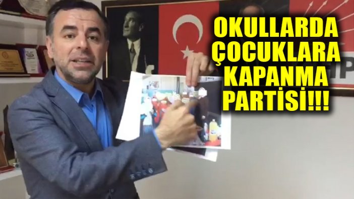 CHP'li Yarkadaş: Okullarda küçücük çocuklara "kapanma partisi" düzenleniyor!