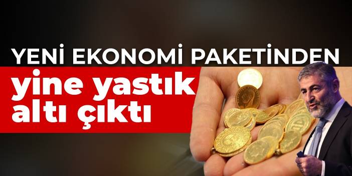 Yeni ekonomi paketinden yine yastık altı çıktı