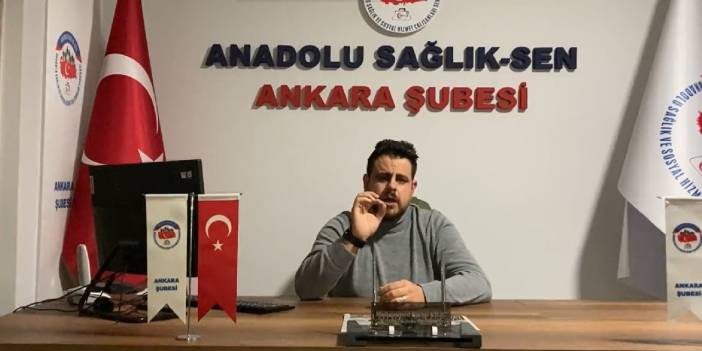 Anadolu Sağlık-Sen Ankara Şube Başkanı'ndan ilginç talep