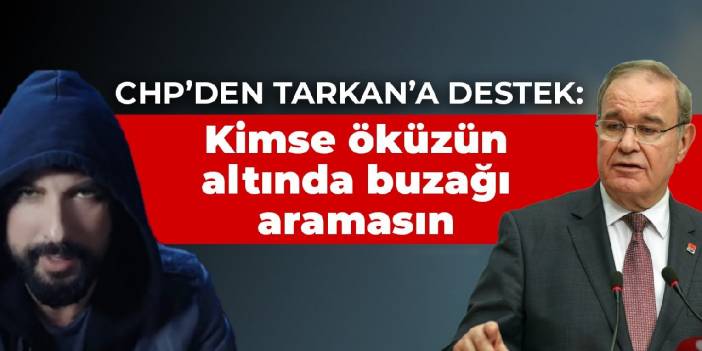 CHP'den Tarkan'a destek: Kimse öküzün altında buzağı aramasın