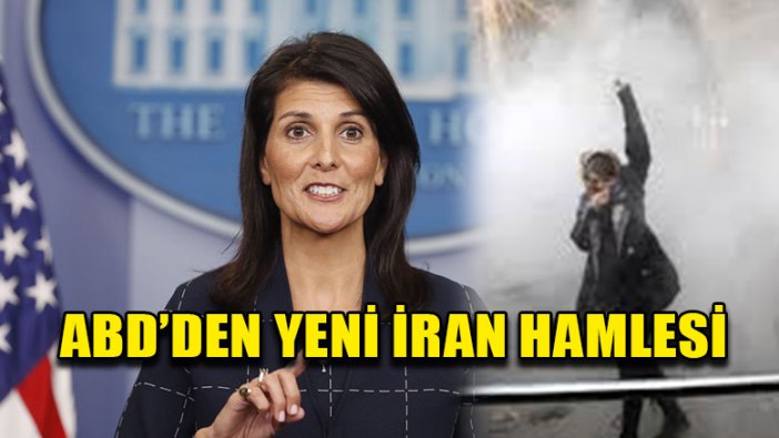 ABD'nin BM Daimi Temsilcisi Nikki Halley, BMGK'yı İran için acil toplanmaya çağıracaklarını söyledi