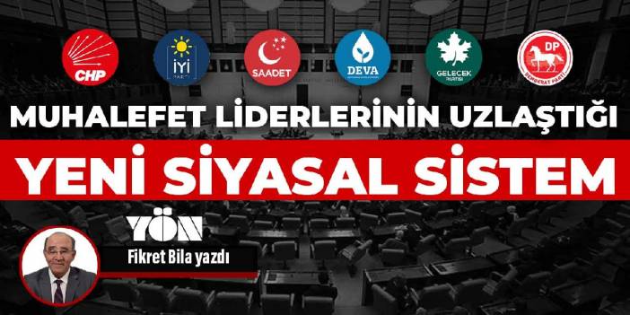 Muhalefet liderlerinin uzlaştığı yeni siyasal sistem