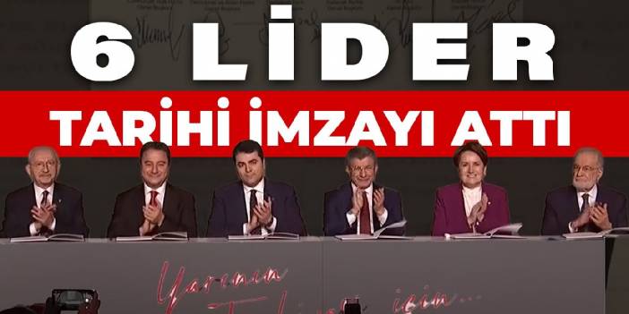 6 lider tarihi mutabakat metnini imzaladı