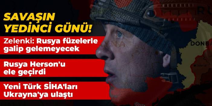 Savaşın yedinci günü! İşte son gelişmeler...