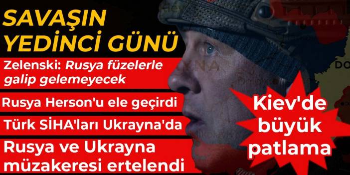Savaşın yedinci günü! İşte son gelişmeler...