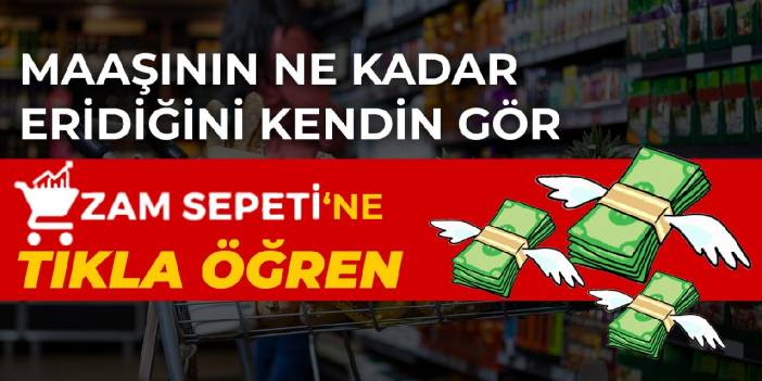 'Zam sepeti'ne tıkla öğren: Maaşının ne kadar eridiğini kendin gör
