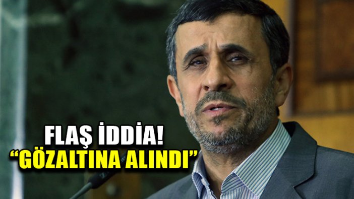 Arap basını, eski İran Cumhurbaşkanı Ahmedinejad'ın gözaltında olduğunu duyurdu