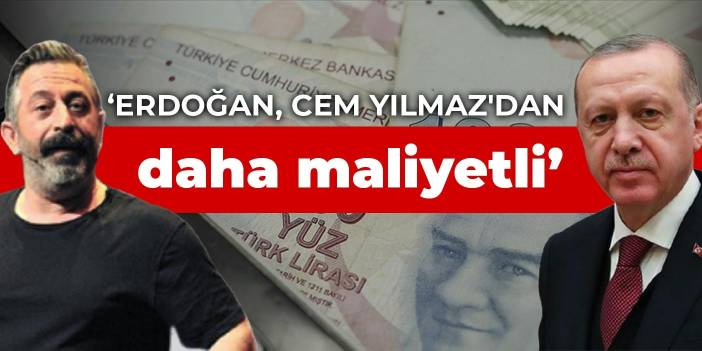 Özlale: Erdoğan, Cem Yılmaz'dan daha maliyetli
