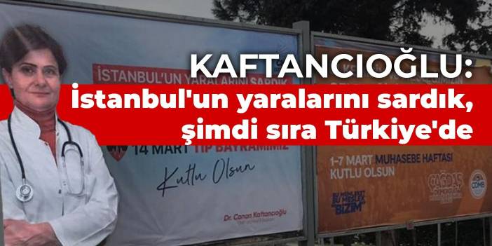 Kaftancıoğlu: İstanbul'un yaralarını sardık, şimdi sıra Türkiye'de
