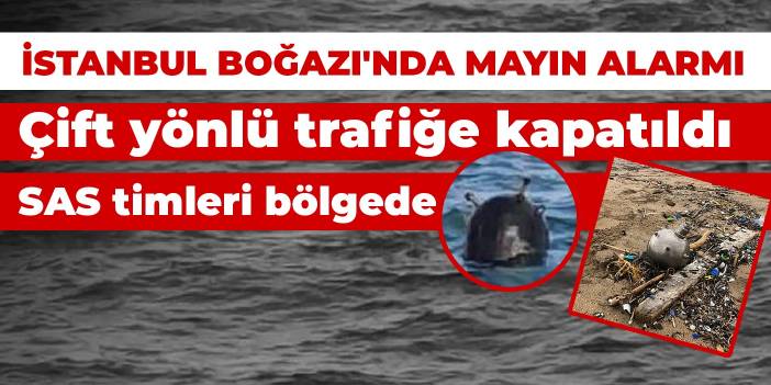 İstanbul Boğazı'nda mayın alarmı