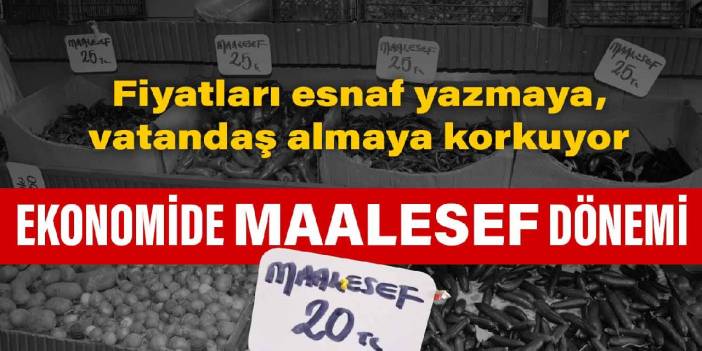 Ekonomide maalesef dönemi... Fiyatları esnaf yazmaya, vatandaş almaya korkuyor