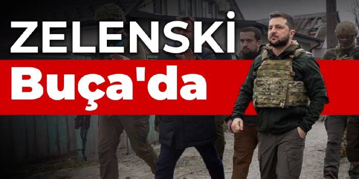 Zelenski toplu mezarların bulunduğu Buça'da