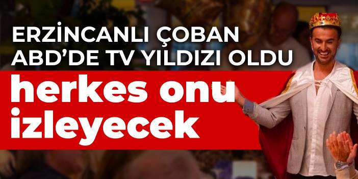 ABD'de TV yıldızı oldu! Herkes Erzincanlı çoban Erdem'i izleyecek