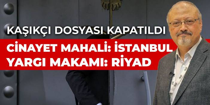 Cinayet mahali: İstanbul Yargı makamı: Riyad
