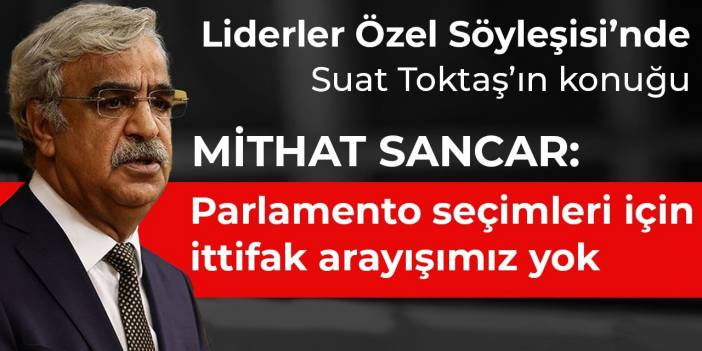 Liderler Özel söyleşisinde Mithat Sancar Halk TV'de