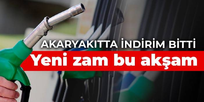Akaryakıtta indirim bitti! Yeni zam bu akşam